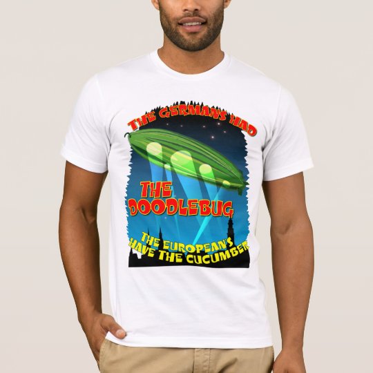 Germans Had The Doodlebug T-Shirt