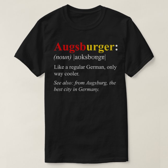 Germany Flag Augsburg Design  Augsburger Definitio T-Shirt (Design Front)