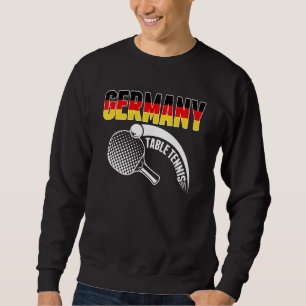 Germany Table Tennis Support German Ping Pong Te Sweatshirt