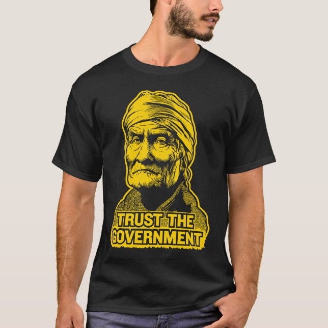 Geronimo Trust The Government T-shirt (Front)