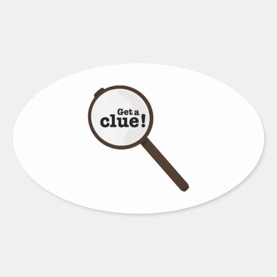 Get A Clue Oval Sticker