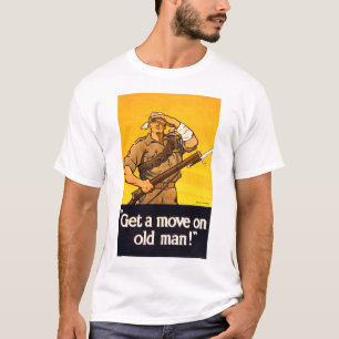Get a Move on Old Man T-Shirt