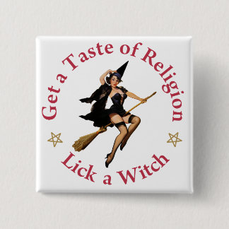 Get A Taste Of Religion - Lick A Witch 2 Inch Square Button