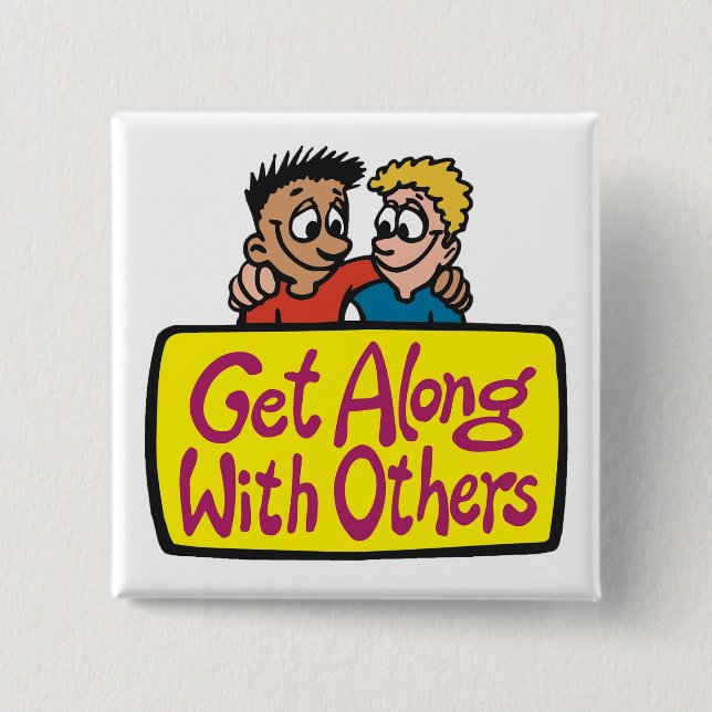 Get Along With Others Friends Kindness and Unity 2 Inch Square Button (Front)