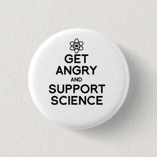 Get angry and support science 1 inch round button