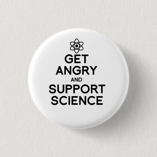 Get angry and support science 1 inch round button (Front)
