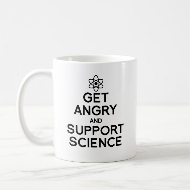 Get angry and support science coffee mug (Left)