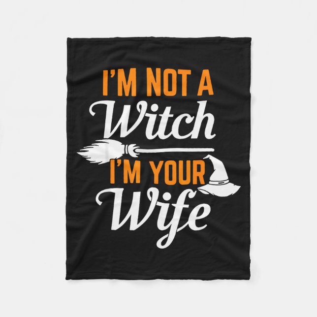 Get Back Witch, I'm Not A Witch I'm Your Wife Set  Fleece Blanket (Front)