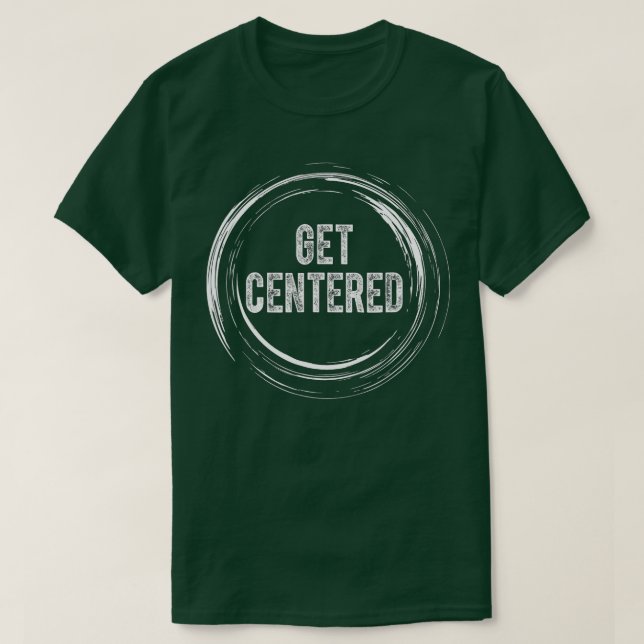 Get Centred Pottery Ceramic Artist Potter Ceramic T-Shirt (Design Front)