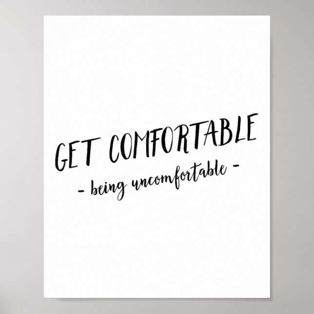 Get Comfortable Being Uncomfortable Insrational Mo Poster (Front)