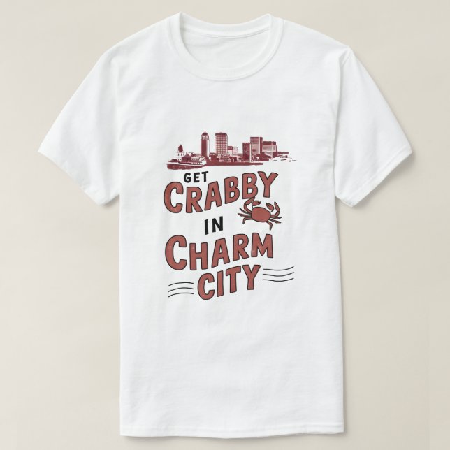 Get Crabby in Charm City T-Shirt (Design Front)