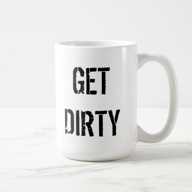 GET DIRTY Coffee Mug (Right)