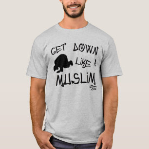 Get Down Like a Muslim T-Shirt