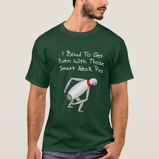 Get Even Bowler T-Shirt (Front)