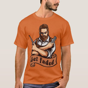 Get Faded Barber with Comb Scissors and Attitude B T-Shirt
