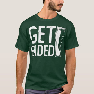 Get Faded Funny Barber Quotes T-Shirt