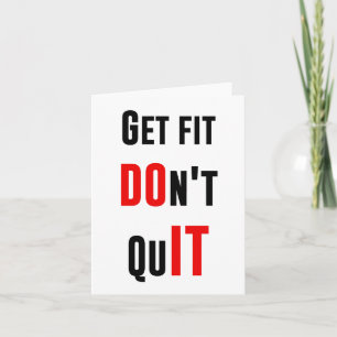 Get fit don't quit DO IT quote motivation wisdom Card