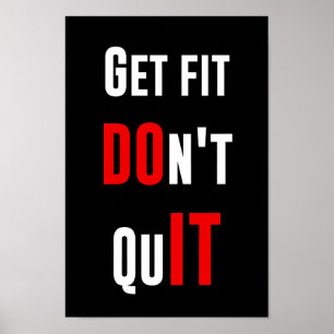 Get fit don't quit DO IT quote motivation wisdom Poster