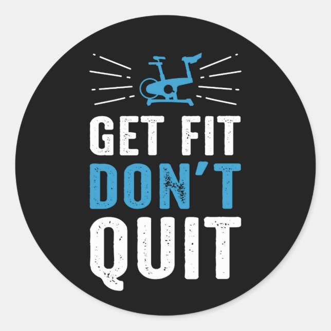 Get Fit  Don't Quit Spinning Fitness Quote - Blue Classic Round Sticker (Front)