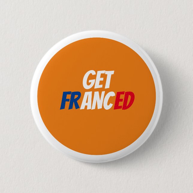 Get Franced Badge 2 Inch Round Button (Front)