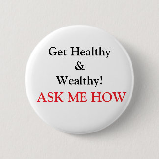 Get Healthy & Wealthy! 2 Inch Round Button