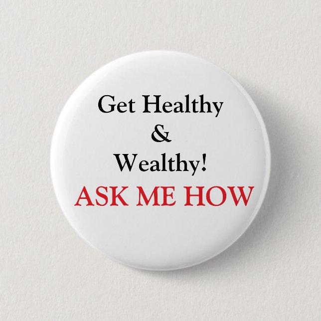 Get Healthy & Wealthy! 2 Inch Round Button (Front)