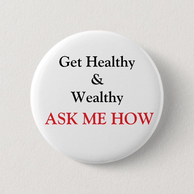Get Healthy & Wealthy! Button (Front)