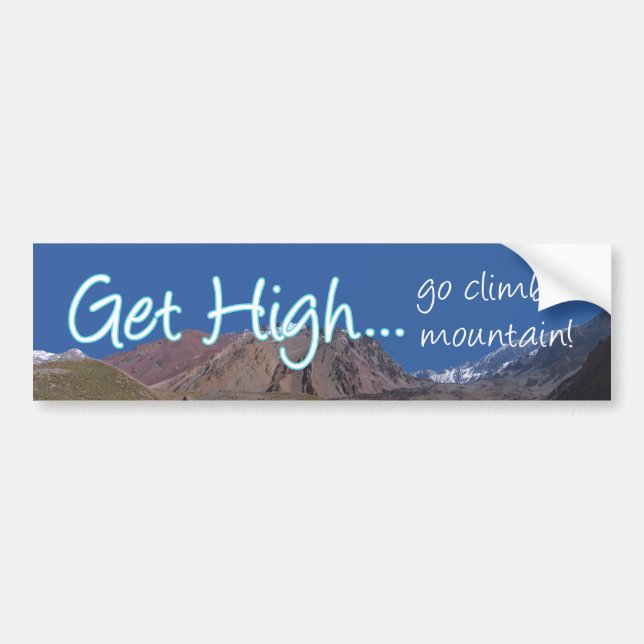 Get High Go climb a Mountain Bumper Sticker (Front)