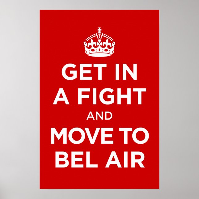 get in a fight and move to bel air poster (Front)