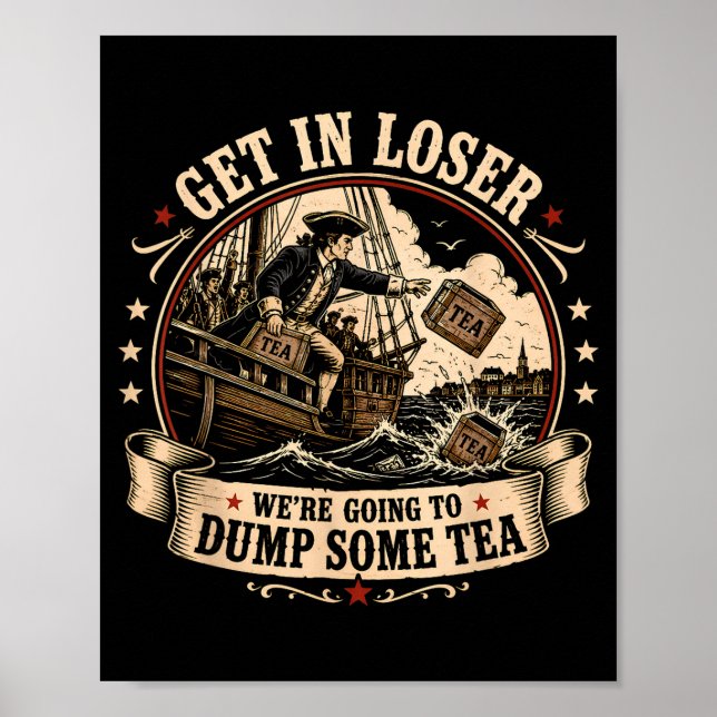 Get in going to drop some tea boston 4th of july poster (Front)