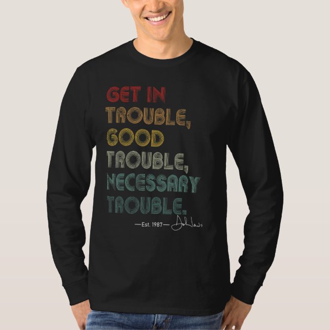 Get In Good Necessary Trouble, Necessary Trouble T-Shirt (Front)