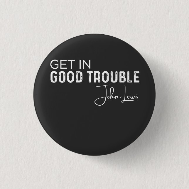 get in good trouble 1 inch round button (Front)