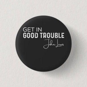 get in good trouble 1 inch round button