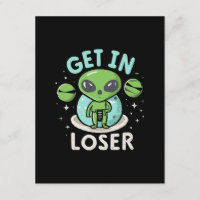Get In Loser Alien UFO Funny
