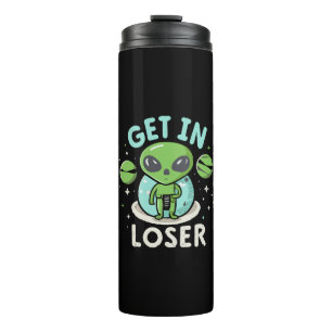 Get In Loser Alien UFO Funny Thermal Tumbler