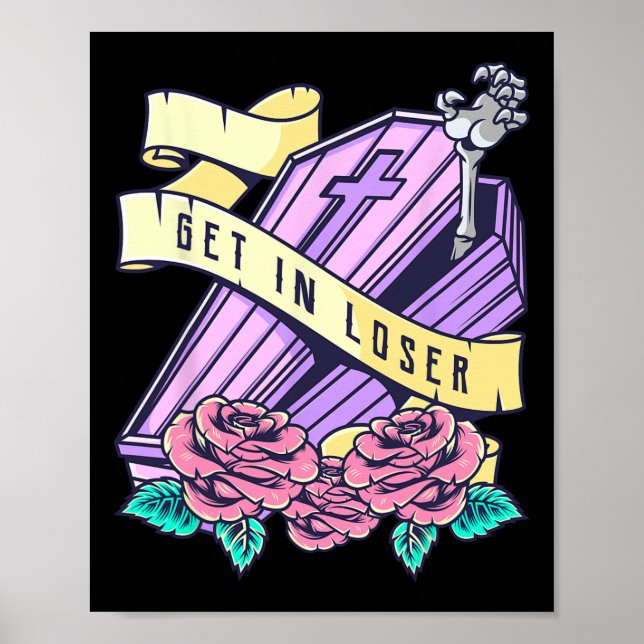 Get In Loser Coffin Pastel Goth Kawaii Halloween A Poster (Front)