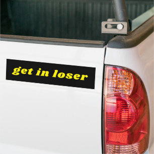 Get in Loser Custom Text Car Bumper Sticker Design