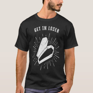 Get In Loser Halloween Coffin T-Shirt