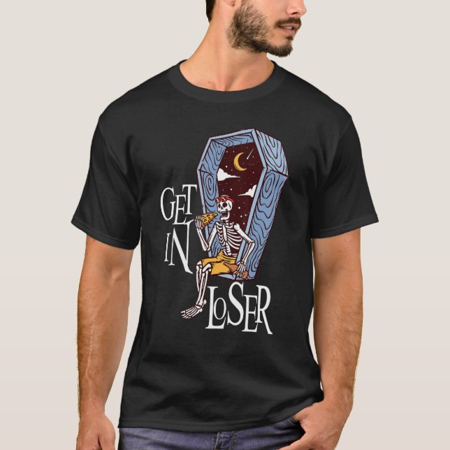 Get in Loser Halloween Moon Pizza  Skeleton T-Shirt (Front)