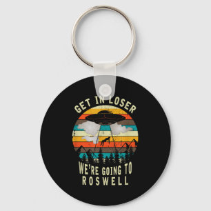 Get In Loser - Roswell New Mexico - Ufo Alien Abdu Keychain