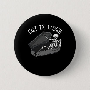 Get In Loser Skeleton In Coffin Halloween Fun Men  2 Inch Round Button