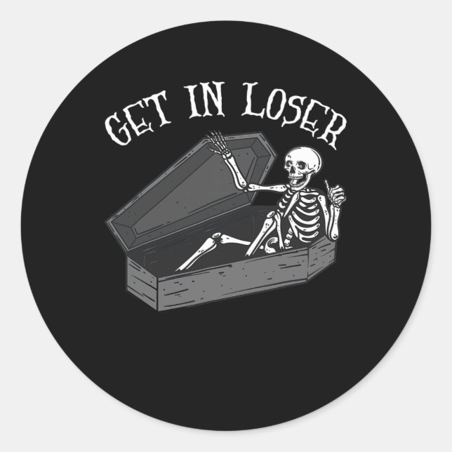Get In Loser Skeleton In Coffin Halloween Fun Men  Classic Round Sticker (Front)