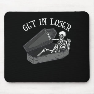 Get In Loser Skeleton In Coffin Halloween Fun Men  Mouse Pad