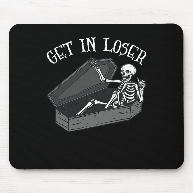Get In Loser Skeleton In Coffin Halloween Fun Men  Mouse Pad (Front)