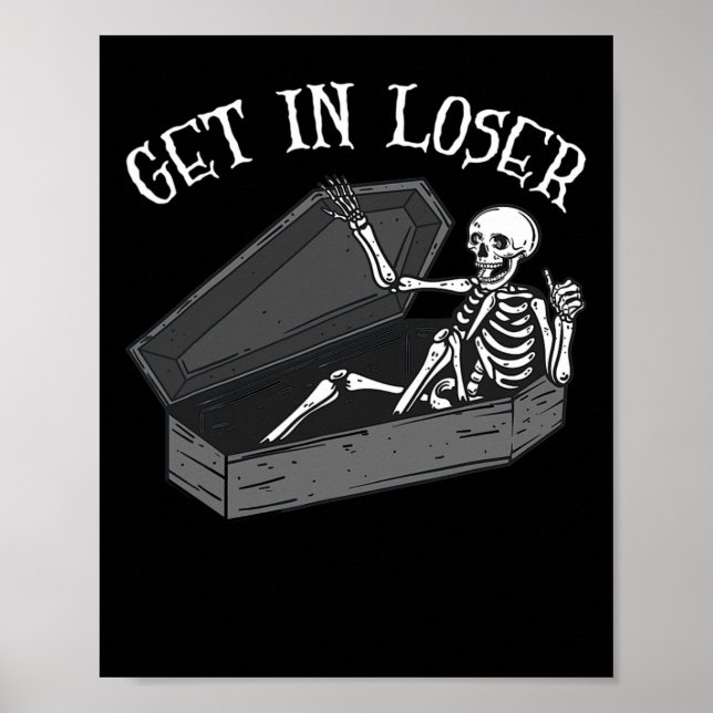 Get In Loser Skeleton In Coffin Halloween Fun Men  Poster (Front)