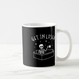 Get In Loser Skeleton In Coffin Spooky Men Women F Coffee Mug