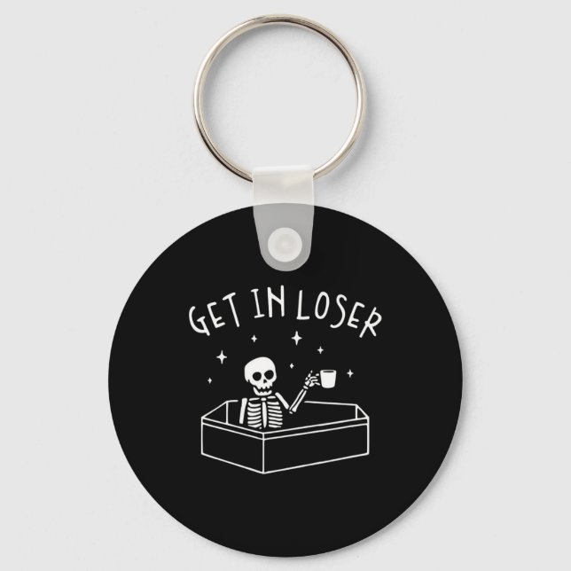 Get In Loser Skeleton In Coffin Spooky Men Women F Keychain (Front)