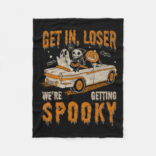 Get In Loser Spooky We’re Getting Halloween Ghost Fleece Blanket