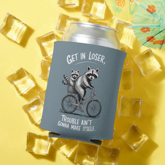 Get In Loser Trouble Ain't Gonna Make Itself Funny Can Cooler (In Situ Summer)