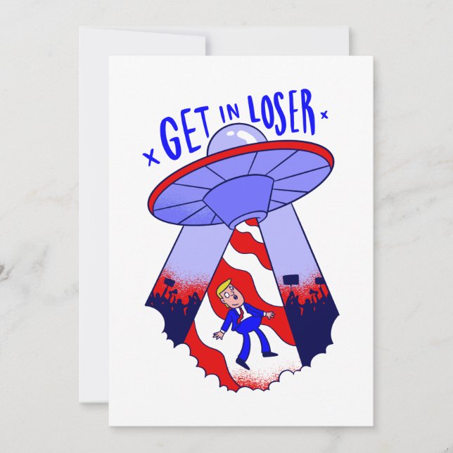get in loser trump alien ufo invitation (Front)